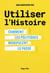 Utiliser l'Histoire : Comment les politiques manipulent le passé