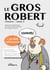 Le gros Robert Tome 2