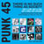 PUNK 45: There's No Such Thing As Society - Get A Job, Get A Car, Get A Bed, Get Drunk! Undergeround