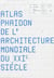Atlas Phaidon de l'architecture mondiale du XXIe siècle
