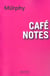 Cafe notes