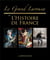 Le grand Larousse de l'Histoire de France