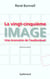 La vingt-cinquième image : Une économie de l'audiovisuel
