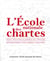 L'Ecole nationale des Chartes - 200 ans au service de l'histoire