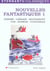 Nouvelles fantastiques Tome 1 : Borges, Lorrain, Maupassant, Poe, Schwob, Yourcenar