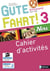 Gute Fahrt ! 3 Neu : allemand - niveau 3 - A2+ vers B1 - cahier d'activités (édition 2018)