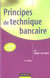 Principes de technique bancaire (23e edition)