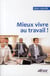 Mieux vivre au travail !