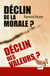 Déclin de la morale ? Déclin des valeurs ?