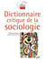Dictionnaire critique de la sociologie (4e édition)
