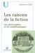 Les raisons de la fiction - les philosophes et les mathématiques
