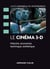 Le cinéma 3-d - histoire, économie, technique, esthétique