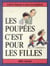 Poupees c est pour les filles (Les)