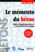 Le mémento du béton : Guide d'application pour l'éxécution d'ouvrages
