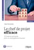 Le chef de projet efficace (6e édition)