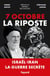 7 Octobre - la riposte : Israël-Iran. La guerre secrète