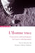 L'homme trace - perspectives anthropologiques des traces contemporaines