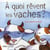 À quoi rêvent les vaches ?