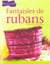 Fantaisies de rubans
