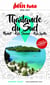 Guide Thaïlande Sud 2026/2027 Petit Futé: Phuket / Koh Samui / Koh Lanta