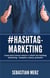 # hashtag-marketing - come puoi trovare lettori e clienti con hashtag marketing - semplice, veloce, gratuito!