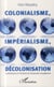 Colonialisme, imperialisme, décolonisation - contributions à l'histoire de l'expansion européenne