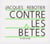 Contre les bêtes
