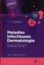 Maladies infectieuses - dermatologie - 2e edition