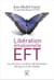 Libération émotionnelle EFT - les clés pour se libérer définitivement des peurs et de l'anxiété