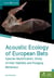 Acoustic ecology of european bats - species identification, study of habitats (2e édition)