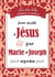 Les plus belles citations et prières pour aller à Jésus par Marie et Joseph, jour après jour