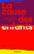 La cause des enfants : Humanitaire et politique pendant la guerre d'Espagne