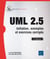 UML 2.5 - initiation, exemples et exercices corrigés (4e édition)
