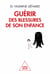 Guérir des blessures de son enfance : Un chemin vers une société plus pacifique