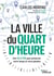La ville du quart d'heure : Une solution pour préserver notre temps et notre planète