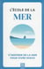 L'école de la mer : S'inspirer de la mer pour vivre mieux