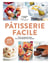 Le Grand Livre Marabout de la Pâtisserie