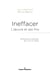 Ineffacer - l'oeuvre et ses fins