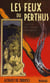 Les feux du Perthus - journal de l'exode espagnole