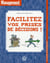 FACILITEZ VOS PRISES DE DECISION