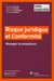 Risque juridique et conformité : Manager la compliance