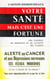 Votre santé mais c'est une fortune