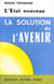 L'etat nouveau - la solution de l'avenir