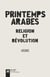 Printemps arabes - religion et révolution