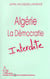 Algérie - la démocratie interdite