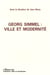 Georg simmel : ville et  modernité