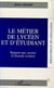 Le metier de lyceen et d'etudiant - rapport aux savoirs et reussite scolaire