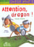 Attention dragon!