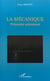 La mecanique - presentee autrement
