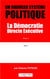 Un nouveau système politique : La Démocratie Directe Exécutive Tome 1